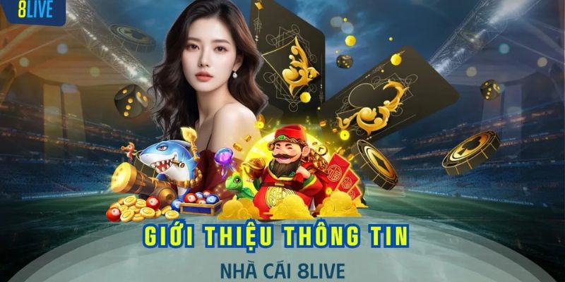 8LIVE - Cơ Hội Thắng Lớn Cho Mọi Cược Thủ Chơi Game Online 1 Thông tin về nền tảng giải trí